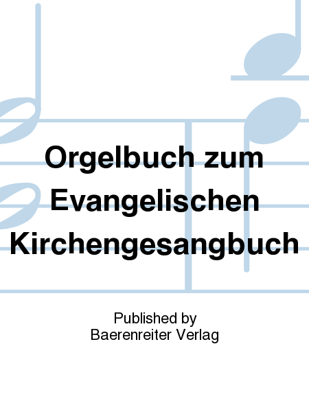 Orgelbuch zum Evangelischen Kirchengesangbuch