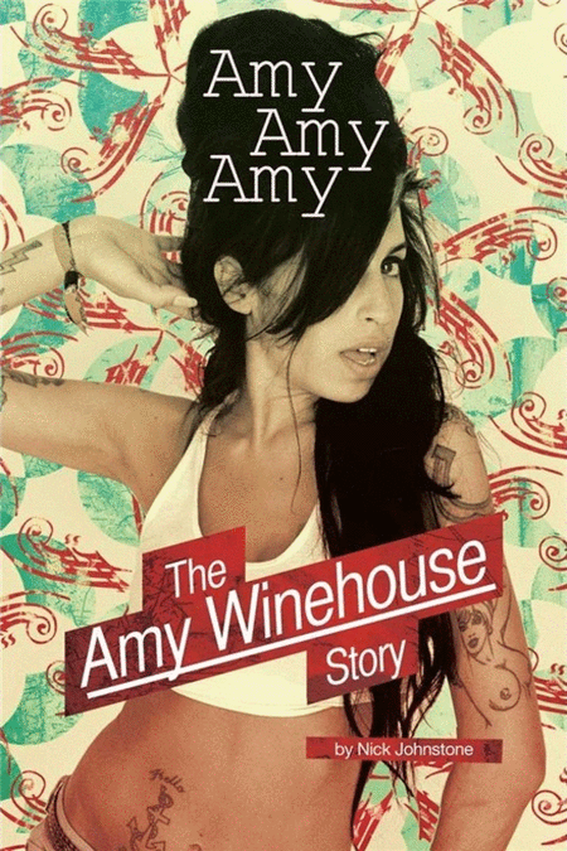 Amy Amy Amy The Story Of Amy Winehouse