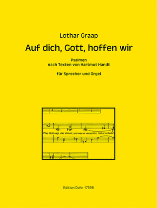 Auf dich, Gott, hoffen wir für Sprecher und Orgel (2009) -Psalmen nach Texten von Hartmut Handt-