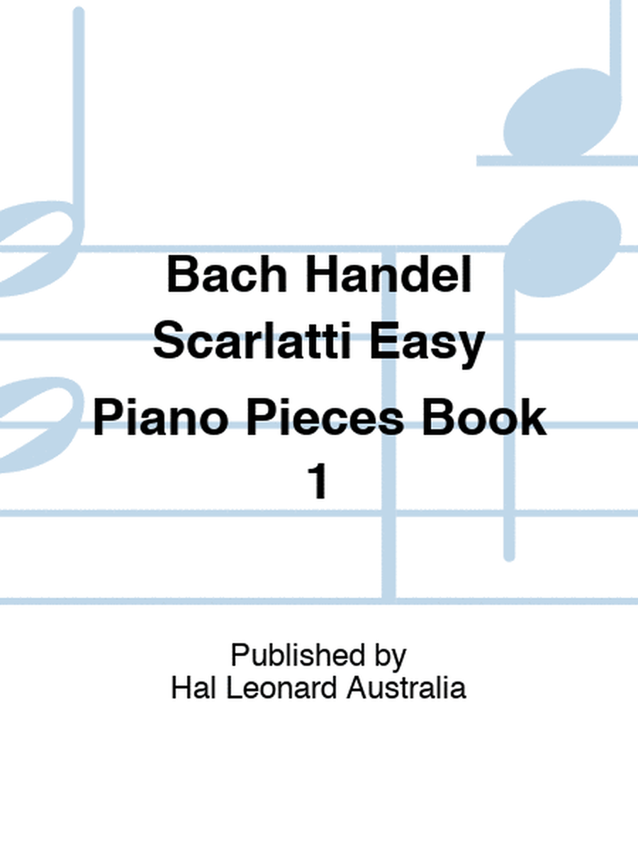 Bach Handel Scarlatti Easy Piano Pieces Vol 1