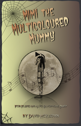 Book cover for Mimi the Multicoloured Mummy, Halloween Duet for Flute and Alto Saxophone