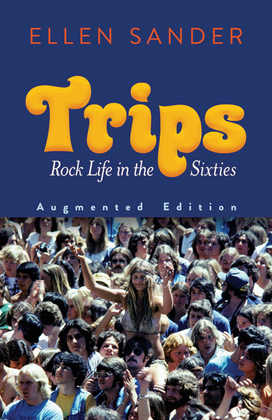Book cover for Trips -- Rock Life in the Sixties-Augmented Edition