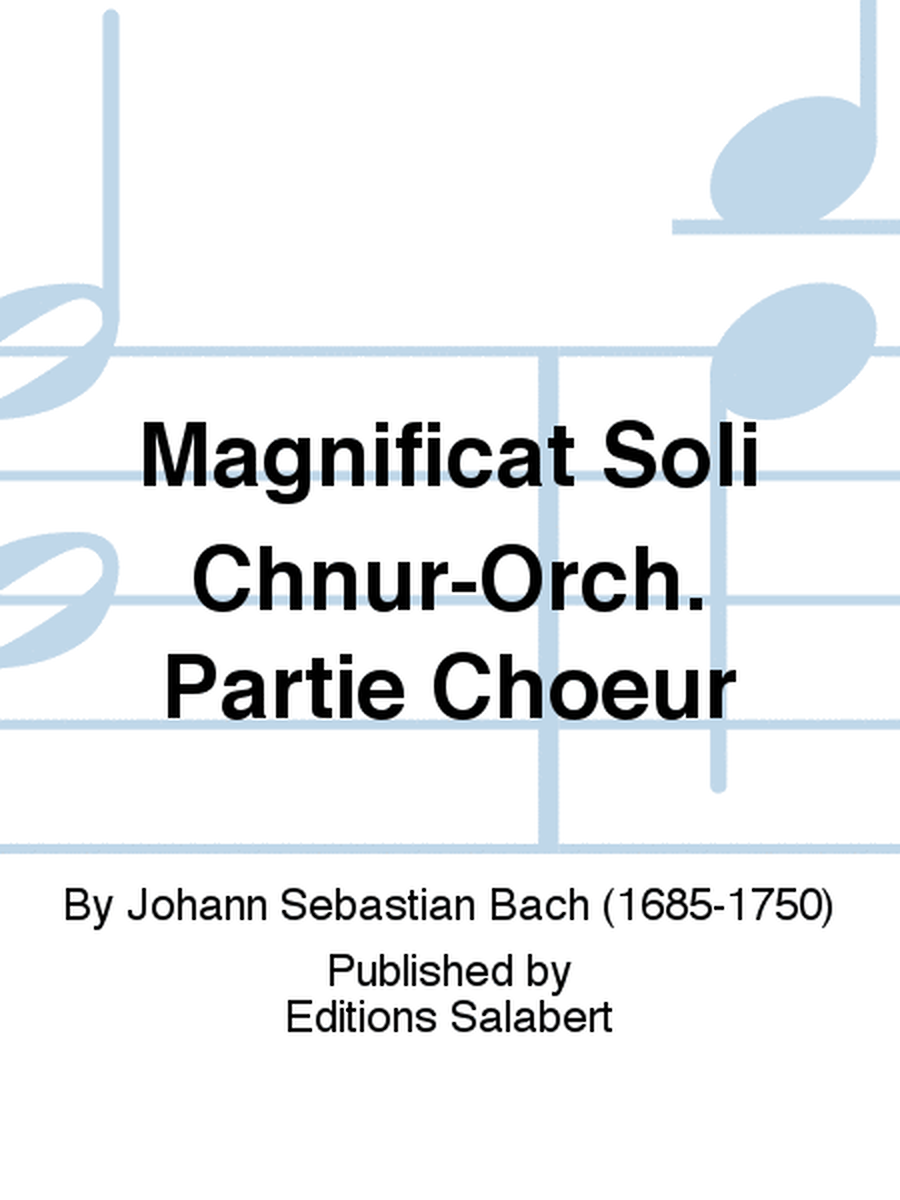 Magnificat Soli Chnur-Orch. Partie Choeur