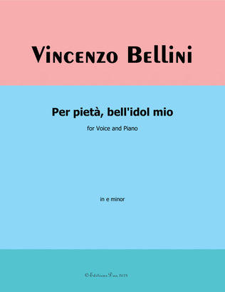 Book cover for Per pietà, bell'idol mio, by Vincenzo Bellini, in e minor