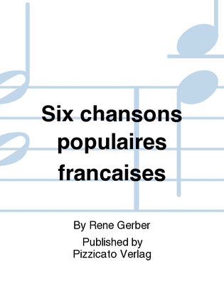 Six chansons populaires francaises