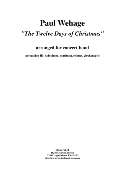 Paul Wehage : The Twelve Days Of Christmas, arranged for concert band, percussion 3 part