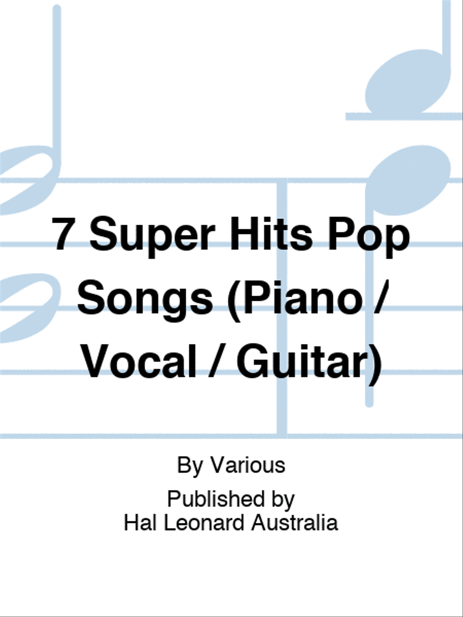 7 Super Hits Pop Songs (Piano / Vocal / Guitar) Piano, Vocal, Guitar scores gallery preview page 1