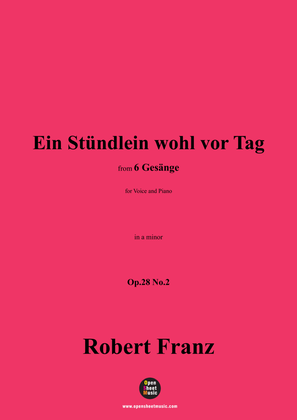 R. Franz-Ein Stundlein wohl vor Tag,in a minor,Op.28 No.2