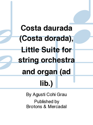 Costa daurada (Costa dorada), Little Suite for string orchestra and organ (ad lib.)
