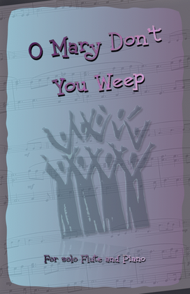 Book cover for O Mary Don't You Weep, Gospel Song for Flute and Piano
