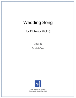 Wedding Song for Solo Flute (or Violin) - Opus 10