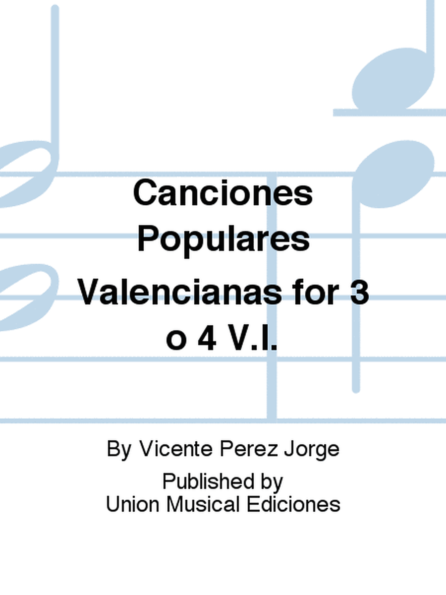 Canciones Populares Valencianas for 3 o 4 V.I.