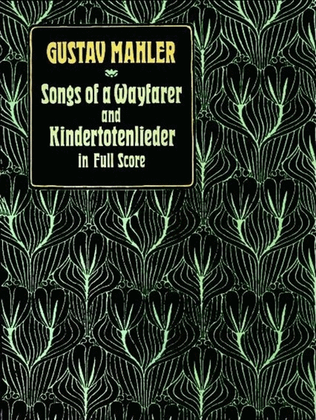 Mahler - Songs Wayfarer & Kindertotenlieder Full Score