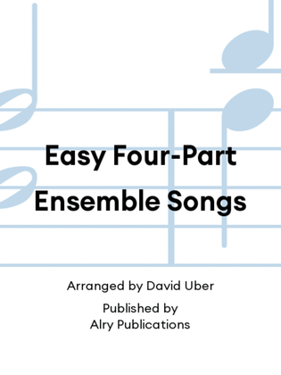 Easy Four-Part Ensemble Songs