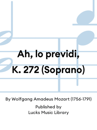 Ah, lo previdi, K. 272 (Soprano)