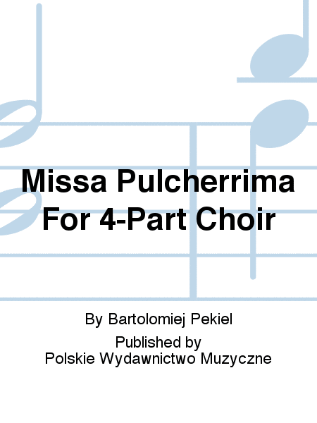 Missa Pulcherrima For 4-Part Choir