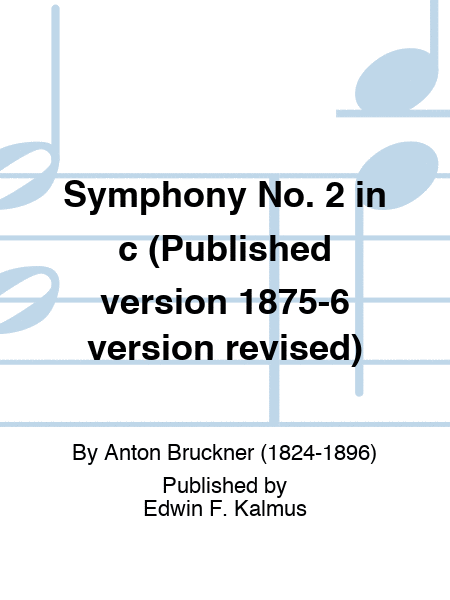 Symphony No. 2 in c (Published version 1875-6 version revised)