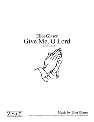 Give Me, O Lord
