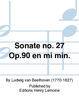 Sonate No. 27 Op. 90 en Mi min.