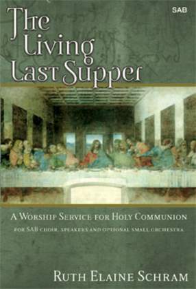 Book cover for The Living Last Supper - Performance CD/SATB Score Combination