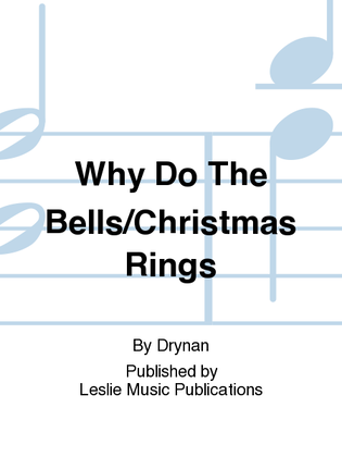 Why Do The Bells/Christmas Rings