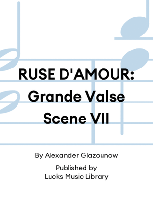 RUSE D'AMOUR: Grande Valse Scene VII