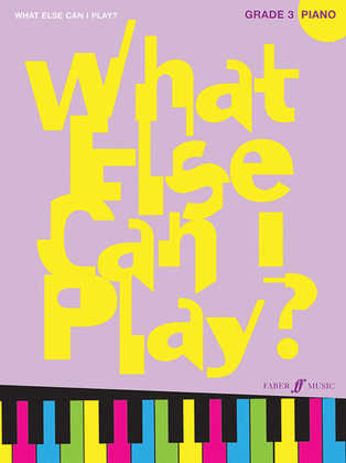 Book cover for What Else Can I Play? - Piano, Grade 3
