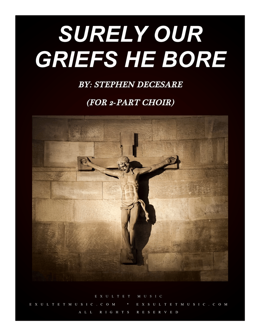 Surely Our Griefs He Bore (for 2-part choir)
