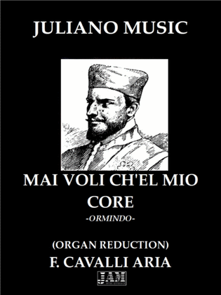MAI VOLI CH'EL MIO CORE FROM "ORMINDO"(ORGAN REDUCTION) - F. CAVALLI