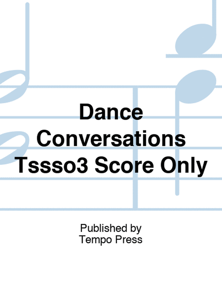 Dance Conversations Tssso3 Score Only