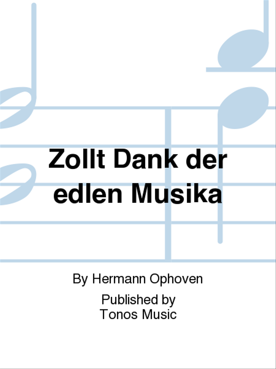 Zollt Dank der edlen Musika