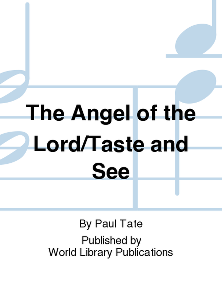 The Angel of the Lord/Taste and See