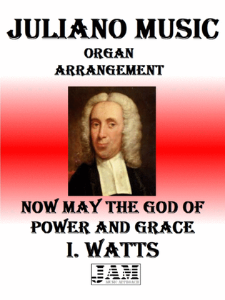 NOW MAY THE GOD OF POWER AND GRACE - I. WATTS (HYMN - EASY ORGAN)
