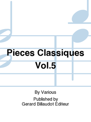 Pieces Classiques Vol. 5