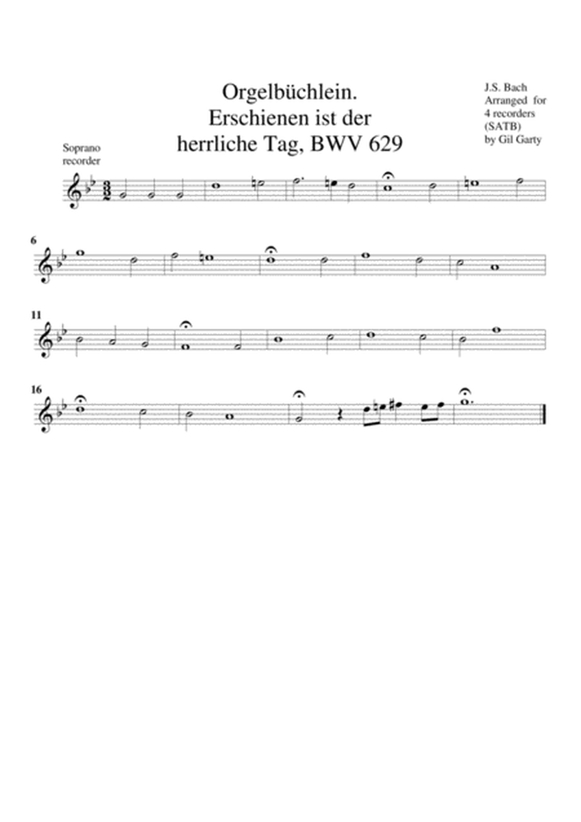 Erschienen ist der herrliche Tag, BWV 629 from Orgelbuechlein (arrangement for 4 recorders)