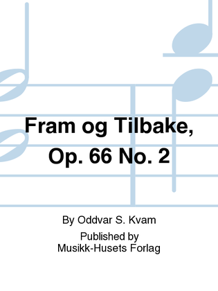 Fram og Tilbake, Op. 66 No. 2