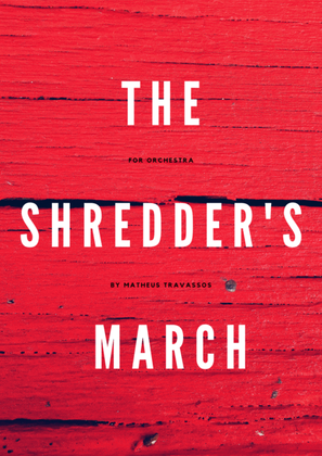 The Shredder's March for orchestra