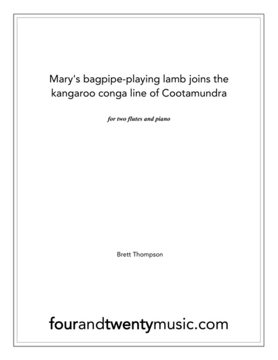 Mary's bagpipe playing lamb joins the kangaroo conga line of Cootamundra, for two flutes and piano image number null