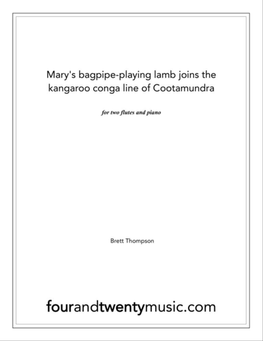 Mary's bagpipe playing lamb joins the kangaroo conga line of Cootamundra, for two flutes and piano image number null