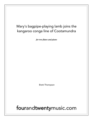 Book cover for Mary's bagpipe playing lamb joins the kangaroo conga line of Cootamundra, for two flutes and piano