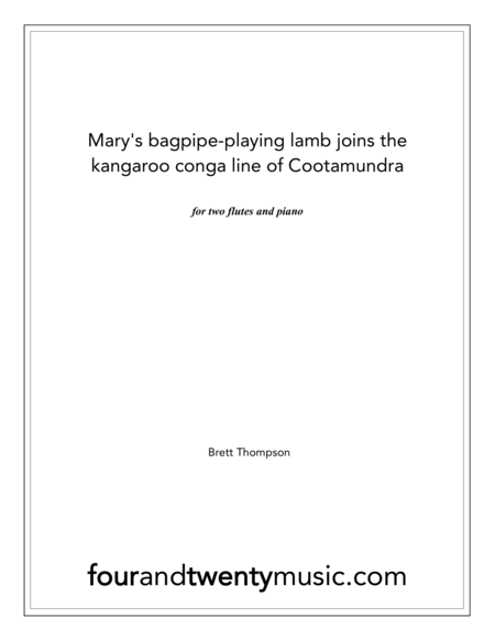 Mary's bagpipe playing lamb joins the kangaroo conga line of Cootamundra, for two flutes and piano image number null