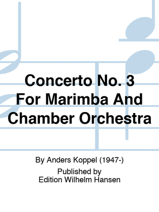 Concerto No. 3 For Marimba And Chamber Orchestra