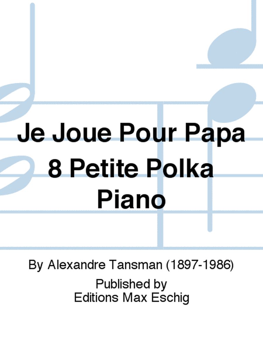Je Joue Pour Papa 8 Petite Polka Piano