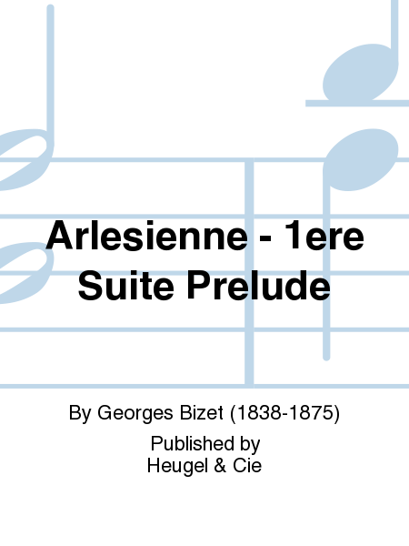 Arlesienne - 1ere Suite Prelude