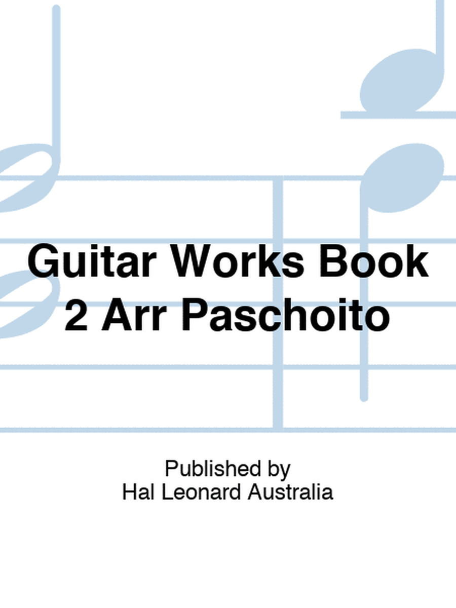 Guitar Works Book 2 Arr Paschoito