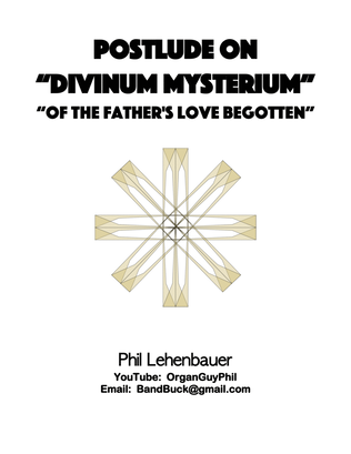 Postlude on "Divinum Mysterium" (Of the Father's Love Begotten) organ work, by Phil Lehenbauer