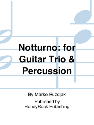 Notturno: for Guitar Trio & Percussion