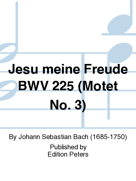 Jesu meine Freude BWV 225 (Motet No. 3)