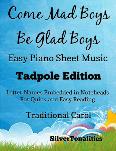Come Mad Boys Be Glad Boys Easy Piano Sheet Music 2nd Edition
