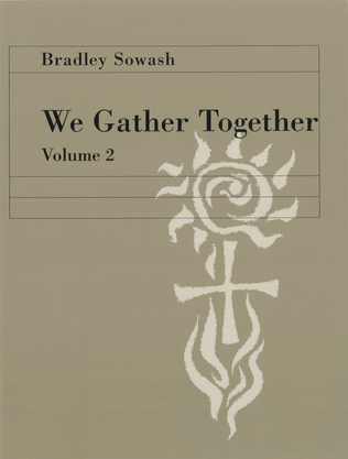Book cover for We Gather Together - Vol. 2 - Bradley Sowash